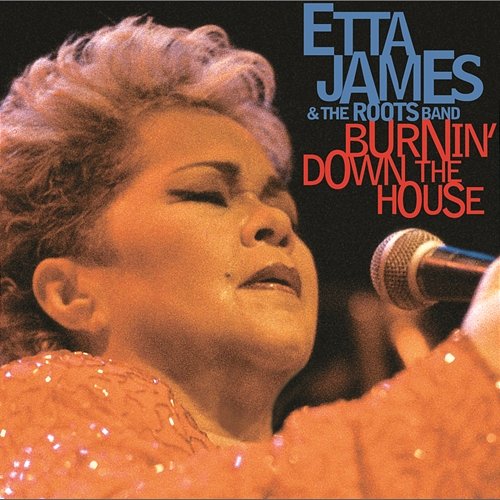 Burnin' Down The House Etta James