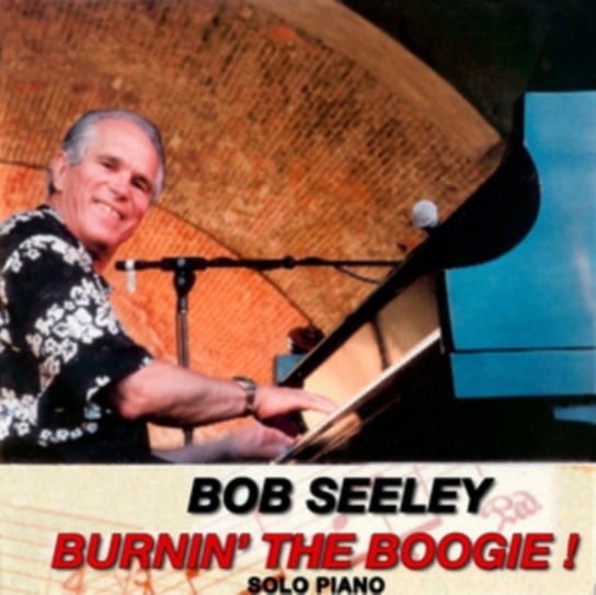 Burnin' the Boogie Bob Seeley