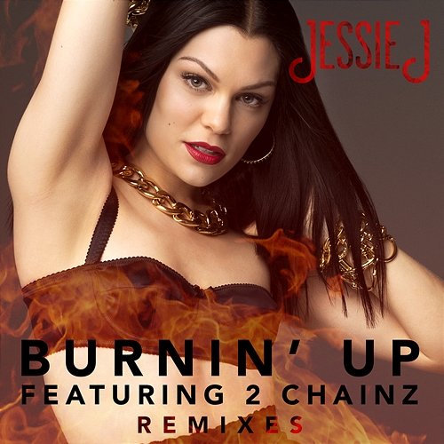 Burnin' Up Jessie J feat. 2 Chainz