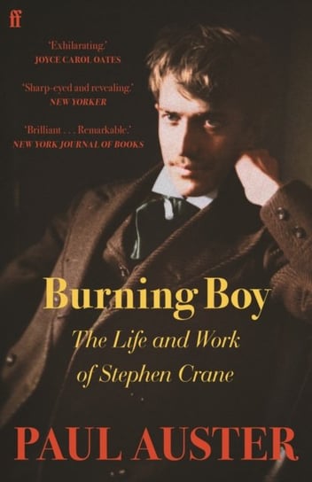 Burning Boy: The Life and Work of Stephen Crane Auster Paul