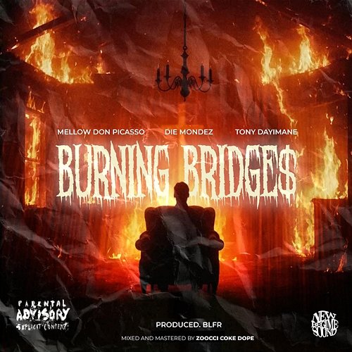 Burning Bridge$ Mellow Don Picasso, Tony Dayimane, Die Mondez