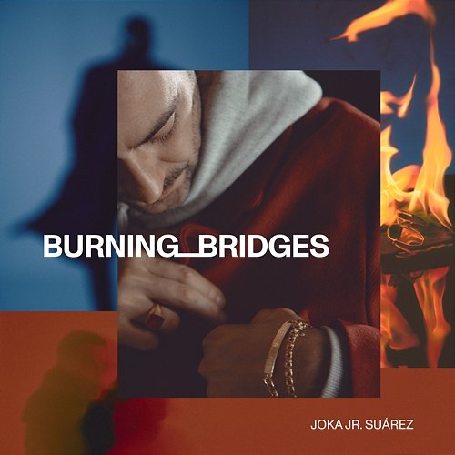 Burning Bridges Joka Jr. Suárez