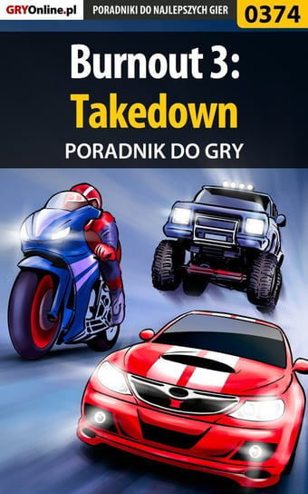 Burnout 3: Takedown - poradnik do gry Pławecki Zbigniew