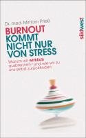 Burnout kommt nicht nur von Stress Prieß Mirriam