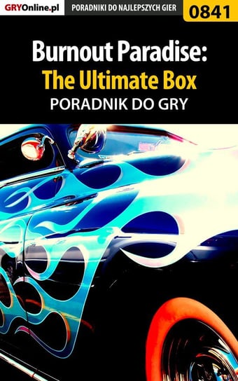 Burnout Paradise: The Ultimate Box - poradnik do gry Grabowski Radosław eLKaeR