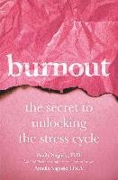 Burnout: The Secret to Unlocking the Stress Cycle Nagoski Emily, Nagoski Amelia