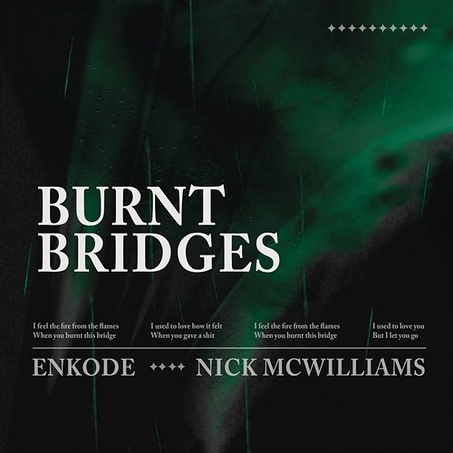 Burnt Bridges Enkode, Nick McWilliams