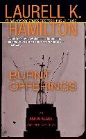 Burnt Offerings: An Anita Blake, Vampire Hunter Novel Hamilton Laurell K, Hamilton Laurell K.