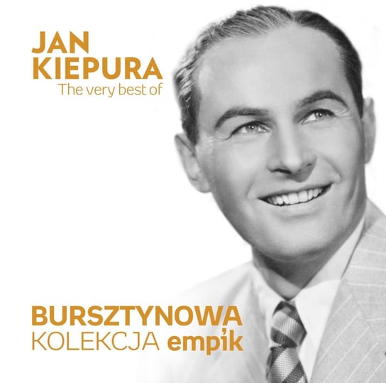 Bursztynowa kolekcja empik: The Very Best Of Jan Kiepura Kiepura Jan
