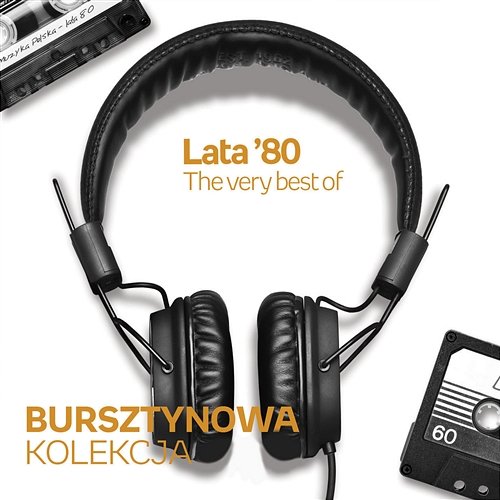 Bursztynowa Kolekcja - The Very Best of Lata 80. Various Artists
