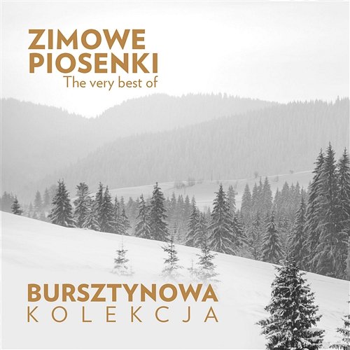 Bursztynowa Kolekcja - Zimowe Piosenki Various Artists