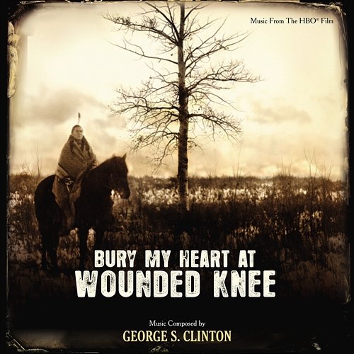 Bury My Heart At Wounded Knee George S. Clinton