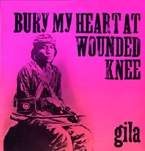 Bury My Heart At Wounded, płyta winylowa Gila