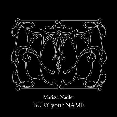 Bury Your Name Marissa Nadler