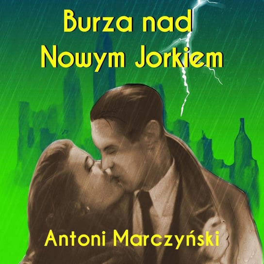 Burza nad Nowym Jorkiem Marczyński Antoni
