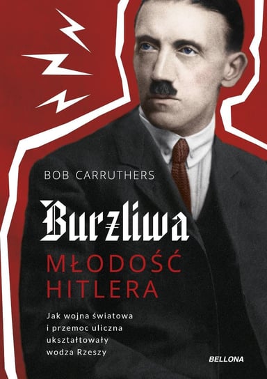 Burzliwa młodość Hitlera Carruthers Bob