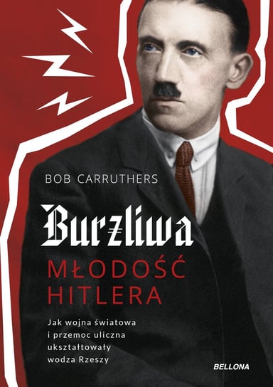 Burzliwa młodość Hitlera Carruthers Bob