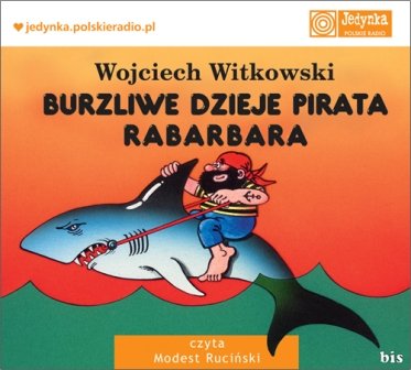Burzliwe dzieje pirata Rabarbara Witkowski Wojciech