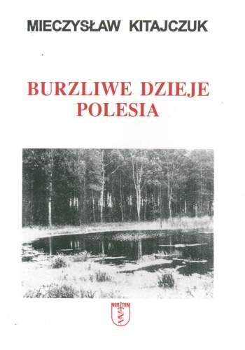 Burzliwe dzieje Polesia Kitajczuk Mieczysław