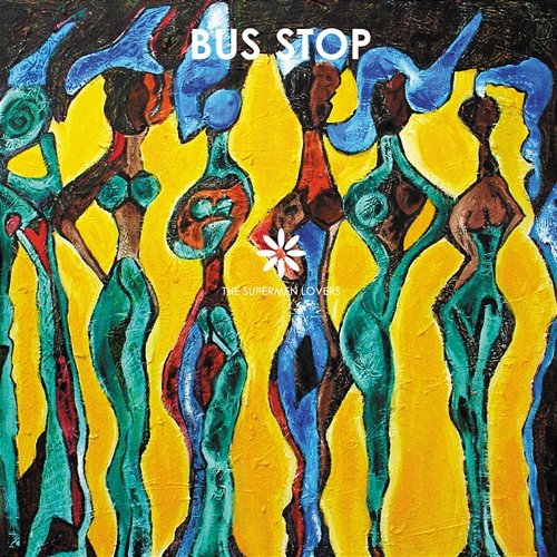 Bus Stop The Supermen Lovers