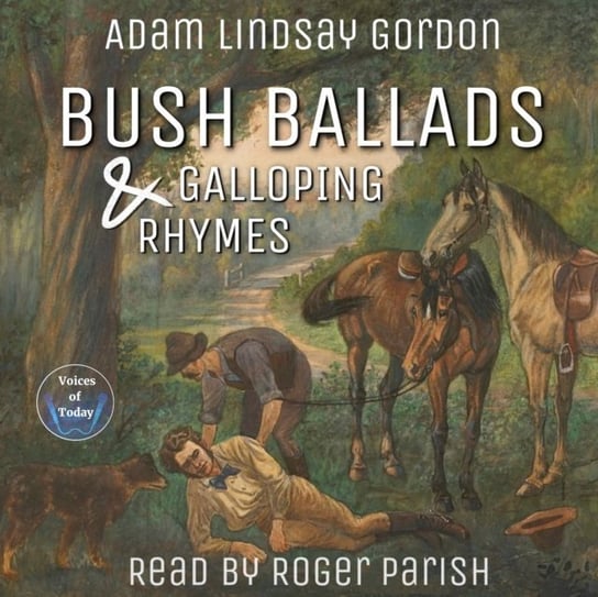 Bush Ballads and Galloping Rhymes Gordon Adam Lindsay