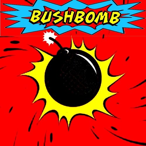 Bushbomb Bushbomb