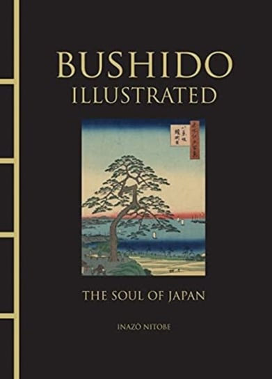 Bushido Illustrated: The Soul of Japan Inazou Nitobe