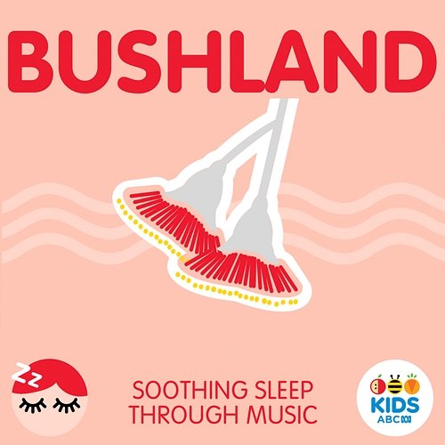 Bushland - Soothing Sleep Through Music ABC Kids
