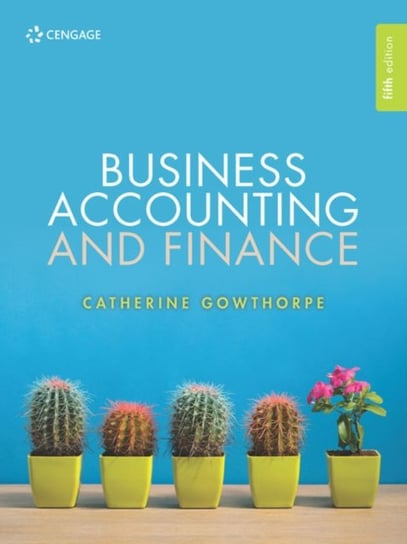 Business Accounting and Finance Catherine Gowthorpe