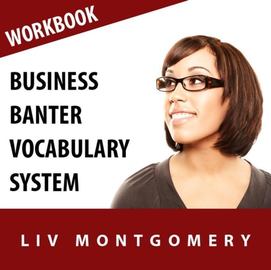 Business Banter Vocabulary System Opracowanie zbiorowe