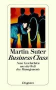 Business Class. Neue Geschichten aus der Welt des Managements Suter Martin