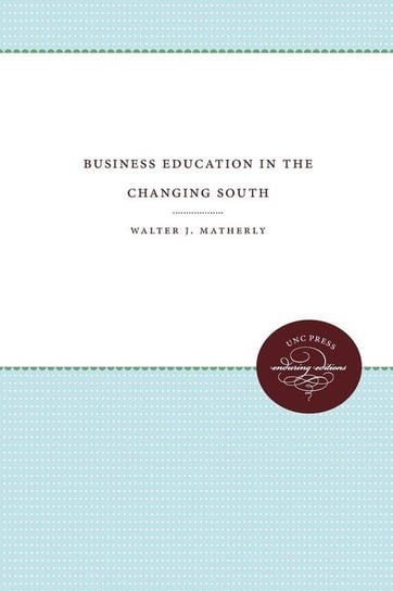 Business Education in the Changing South Matherly Walter J.