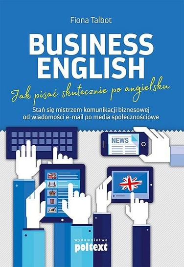 Business English. Jak pisać skutecznie po angielsku Talbot Fiona