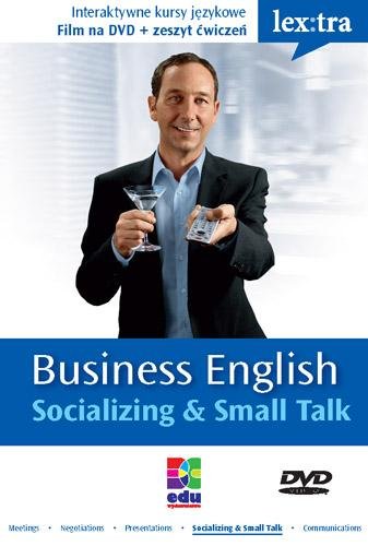 Business English Socializing & Small Talk Opracowanie zbiorowe
