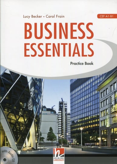 Business Essentials. Practice Book. Poziom CEF: A1-B1 + CD Becker Lucy, Frain Carol
