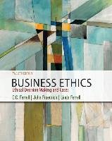 Business Ethics: Ethical Decision Making & Cases Ferrell O. C., Fraedrich John, Ferrell