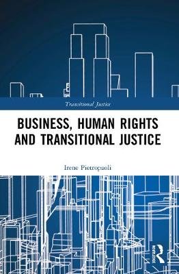 Business, Human Rights and Transitional Justice Taylor & Francis Ltd.