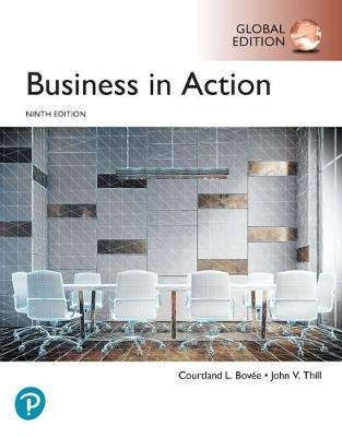 Business in Action. Global Edition Bovee Courtland