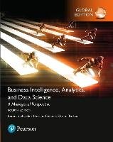 Business Intelligence: A Managerial Approach, Global Edition Delen Dursun