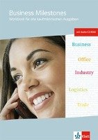 Business Milestones - Englisch für kaufmännische Berufe. Workbook mit Audio-CD und CD-ROM Klett Ernst /Schulbuch, Klett Ernst Verlag Gmbh