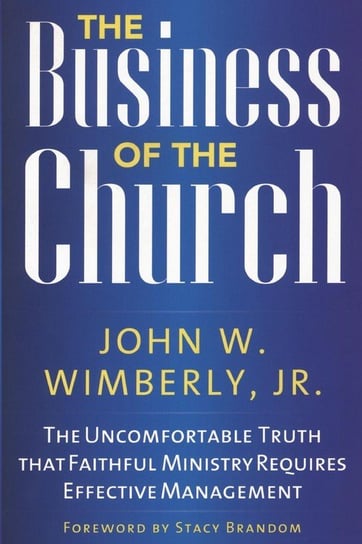 BUSINESS OF THE CHURCH Wimberly John W.