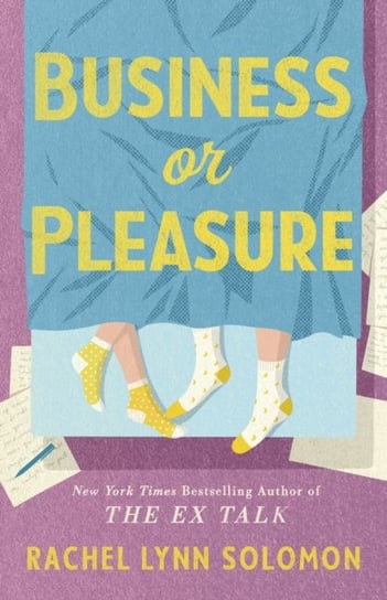 Business or Pleasure: The fun, flirty and steamy new rom com from the author of The Ex Talk Solomon Rachel Lynn