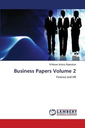 Business Papers Volume 2 Rajendran M Moses Antony