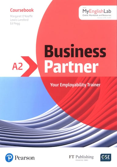 Business Partner A2 Coursebook with MyEnglishLab O'Keeffe Margaret, Lansford Lewis, Pegg Ed