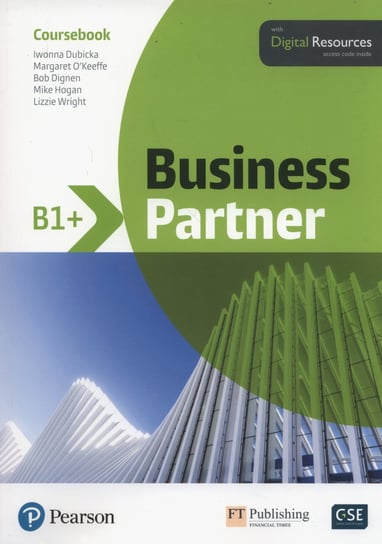 Business Partner B1+. Coursebook + Digital Resources Dubicka Iwonna, O'Keeffe Margaret, Dignen Bob, Hogan Mike, Wright Lizzie