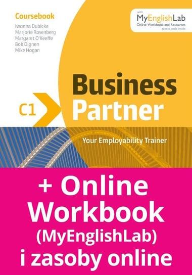 Business Partner C1. Coursebook with MyEnglishLab Online Workbook and Resources Dignen Bob, Dubicka Iwonna, O'Keeffe Margaret