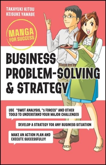 Business Problem-Solving and Strategy: Manga for Success Opracowanie zbiorowe