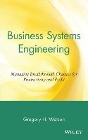 Business Systems Engineering Watson Gregory H., Watson Ronald Ed., Watson Ronald Ed