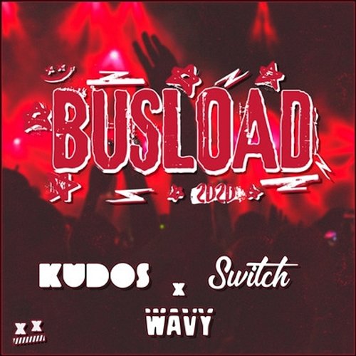 Busload 2020 WaVy, Kudosss, Switch