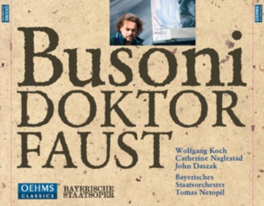 Busoni: Doktor Faust Koch Wolfgang, Humes Steven, Daszak John, Very Raymond, Naglestad Catherine